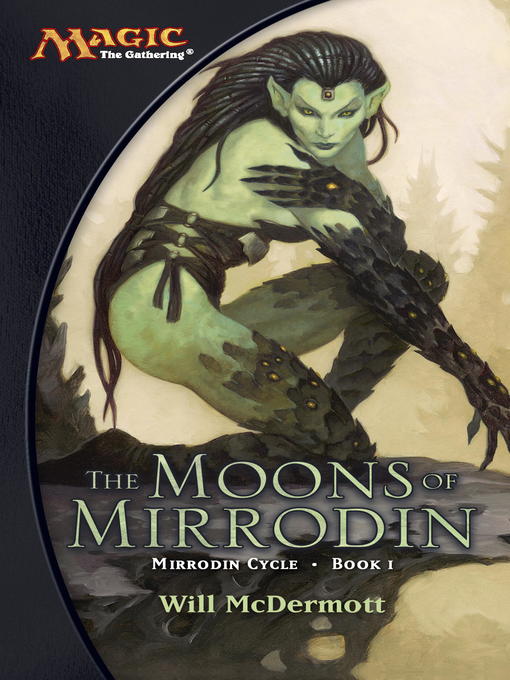 Title details for The Moons of Mirrodin by Will McDermott - Available